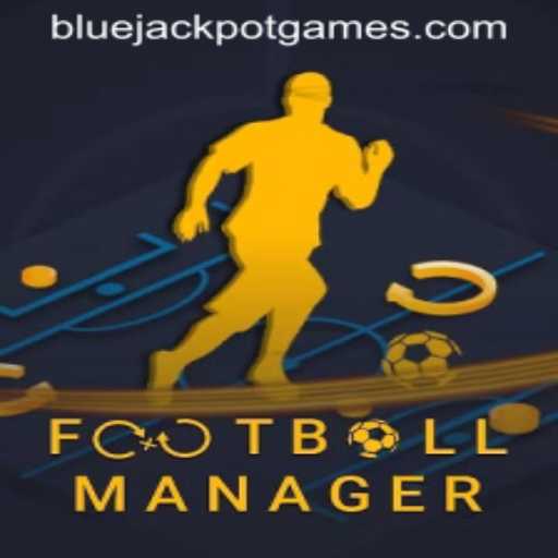 Discover FootballManager and Unravel the Mystery of BLUEJACKPOT