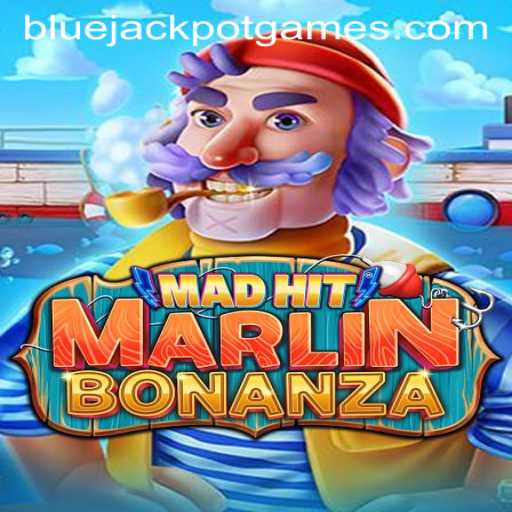 Explore the Thrill of MadHitMarlinBonanza: Dive into Excitement with BLUEJACKPOT
